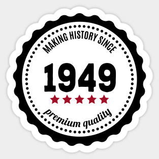 Making history since 1949 badge Sticker